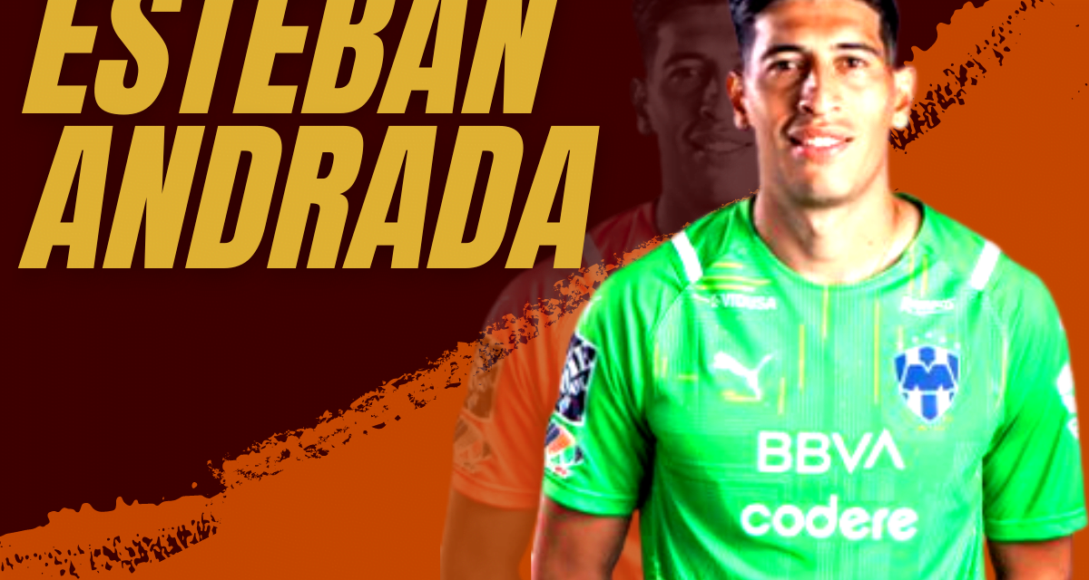 Esteban Andrada: el jugador más destacado del Monterrey en el Clausura 2023 de la Liga MX