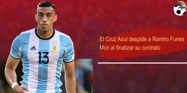 El Cruz Azul despide a Ramiro Funes Mori al finalizar su contrato