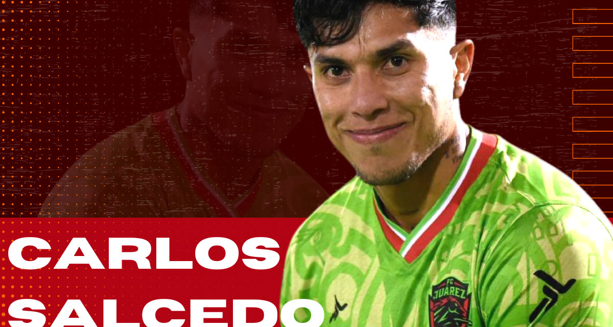 Carlos Salcedo: el alma del FC Juárez