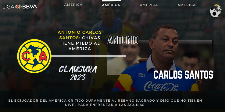Antonio Carlos Santos: Chivas tiene miedo al América