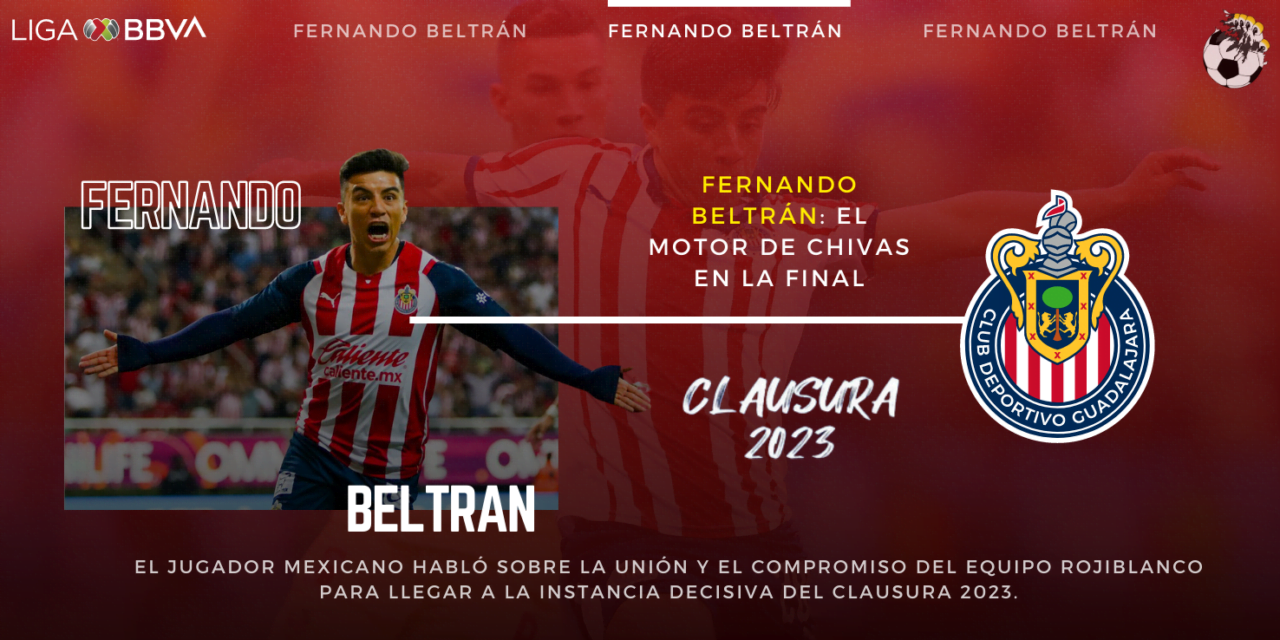 Fernando Beltrán: el motor de Chivas en la final