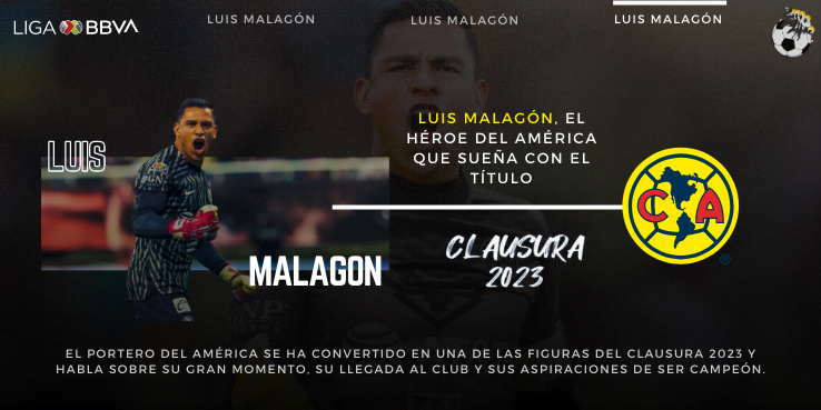 Luis Malagón, el héroe del América que sueña con el título