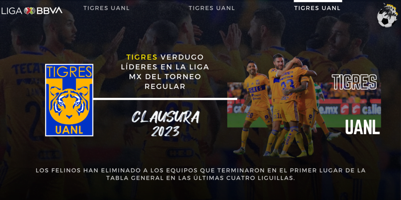 Tigres verdugo líderes en la Liga MX del torneo regular