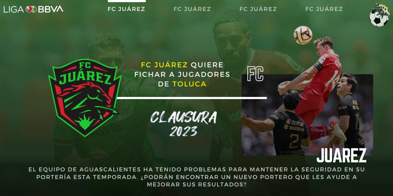 FC Juárez quiere fichar a jugadores de Toluca