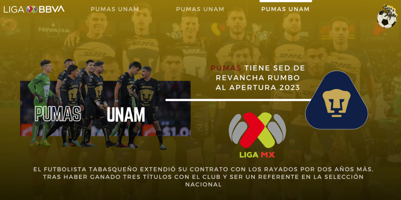 Pumas tiene sed de revancha rumbo al Apertura 2023