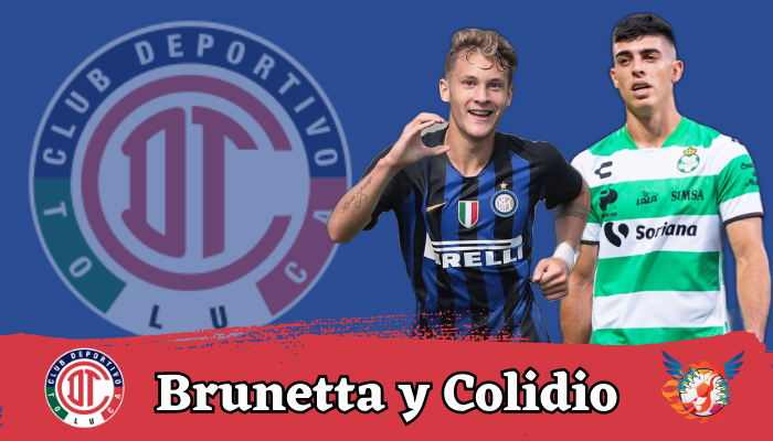 Toluca busca a Juan Brunetta y Colidio del Inter de Milán